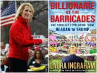 Laura Ingraham’s ‘Billionaire at the Barricades’ Gives Conservative-Populists Playbook for Advancing America-First Agenda, Crushing Globalist Saboteurs