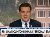 GOP Rep Gaetz: ‘We Now Have Evidence’ FBI Investigation of Hillary ‘Did Not Follow Normal and Standard Procedures’