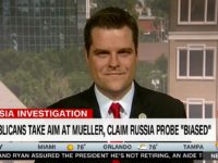 Gaetz on Special Counsel: ‘Put Up or Shut Up’ — Says GOP Colleagues Should Join Him in Calling for Mueller’s Firing