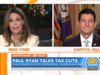 NBC’s Savannah Guthrie to House Speaker Paul Ryan on Tax Bill: ‘Are You Living in a Fantasy World?’