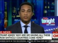 CNN’s Lemon: ‘The President of the United States Is Racist — A Lot of Us Already Knew That’